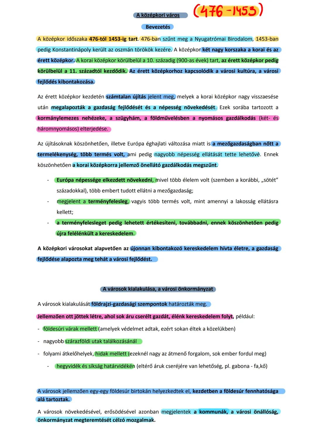 A középkori város
Bevezetés
(476-1455)
A középkor időszaka 476-tól 1453-ig tart. 476-ban szűnt meg a Nyugatrómai Birodalom, 1453-ban
pedig K