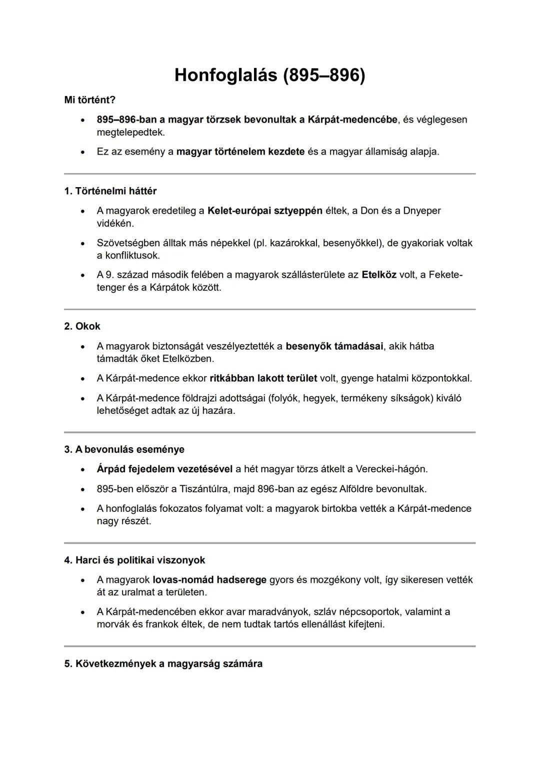 Mi történt?
Honfoglalás (895-896)
* 895-896-ban a magyar törzsek bevonultak a Kárpát-medencébe, és véglegesen
megtelepedtek.
* Ez az esemény