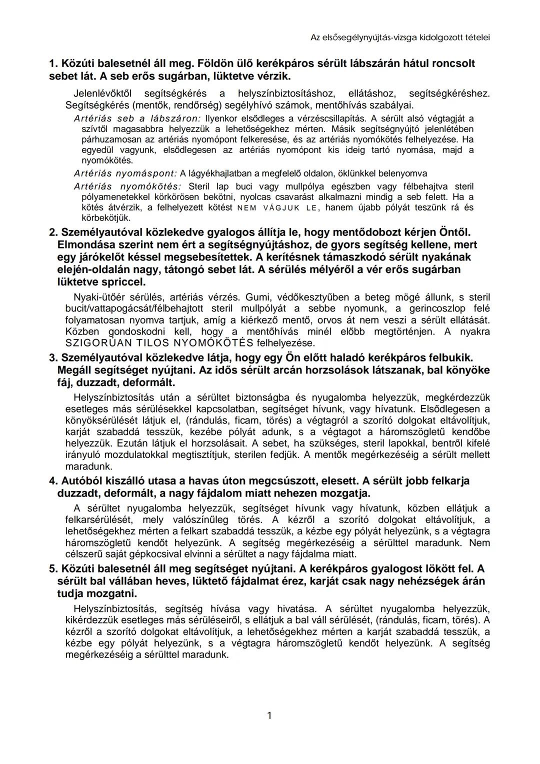 Az elsősegélynyújtás-vizsga
kidolgozott tételei
A tételsor: 1 – 6
B tételsor: 7 – 12 ## Az elsősegélynyújtás-vizsga kidolgozott tételei
1.