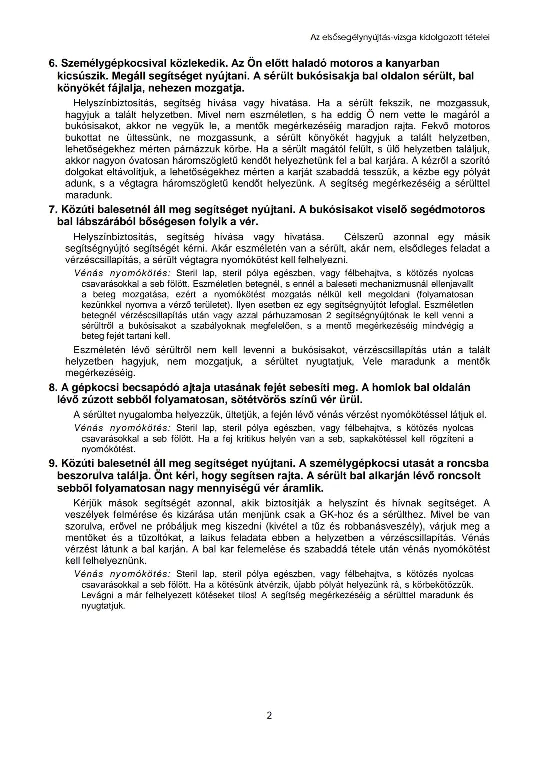 Az elsősegélynyújtás-vizsga
kidolgozott tételei
A tételsor: 1 – 6
B tételsor: 7 – 12 ## Az elsősegélynyújtás-vizsga kidolgozott tételei
1.