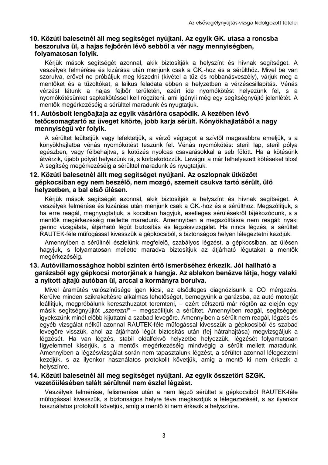 Az elsősegélynyújtás-vizsga
kidolgozott tételei
A tételsor: 1 – 6
B tételsor: 7 – 12 ## Az elsősegélynyújtás-vizsga kidolgozott tételei
1.