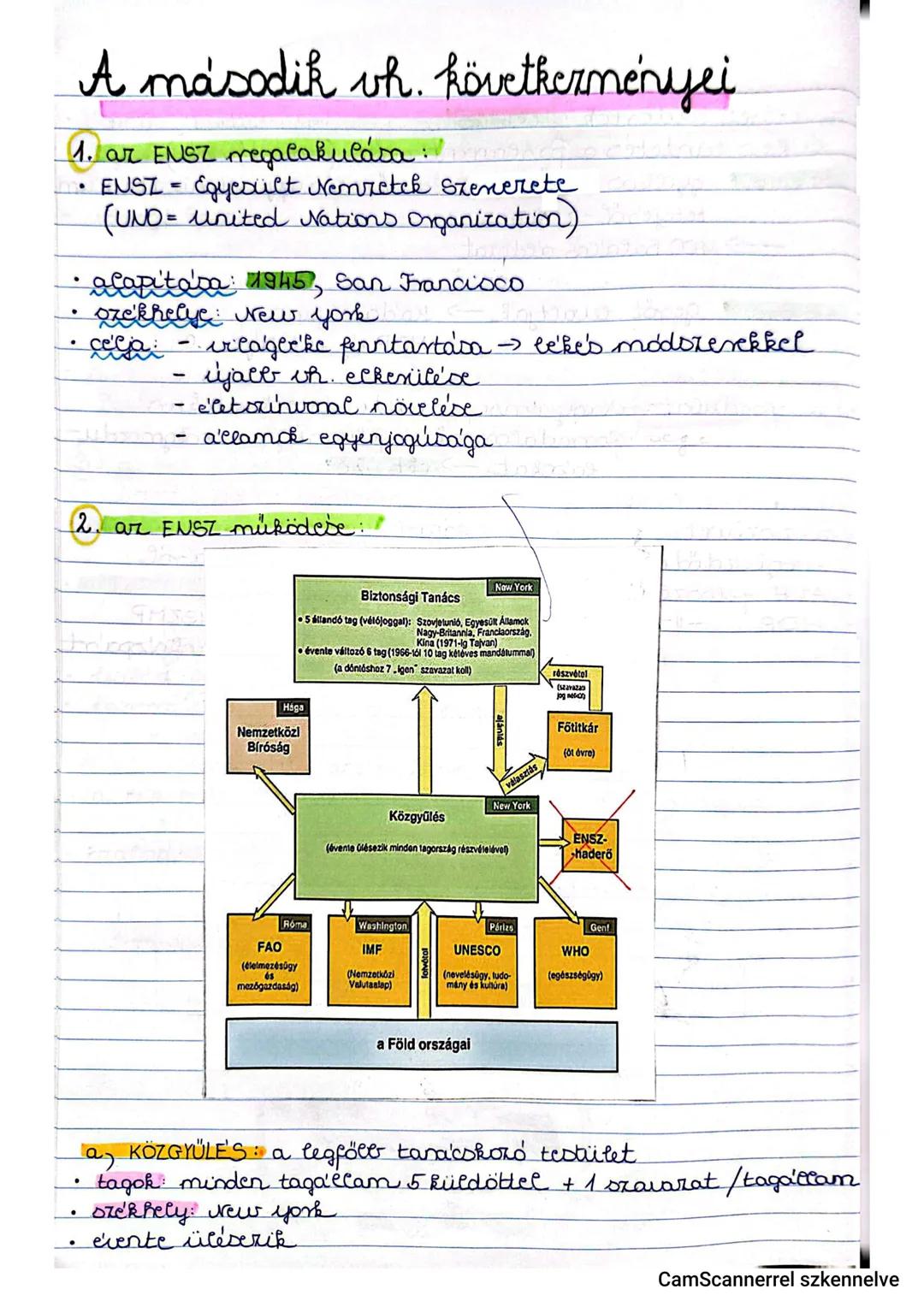 A második vh. következményei
1. az ENSZ megalakulása:
• ENSZ = Egyesült Nemzetek Szervezete
(UNO= United Nations Organization)
•alapítása: 1