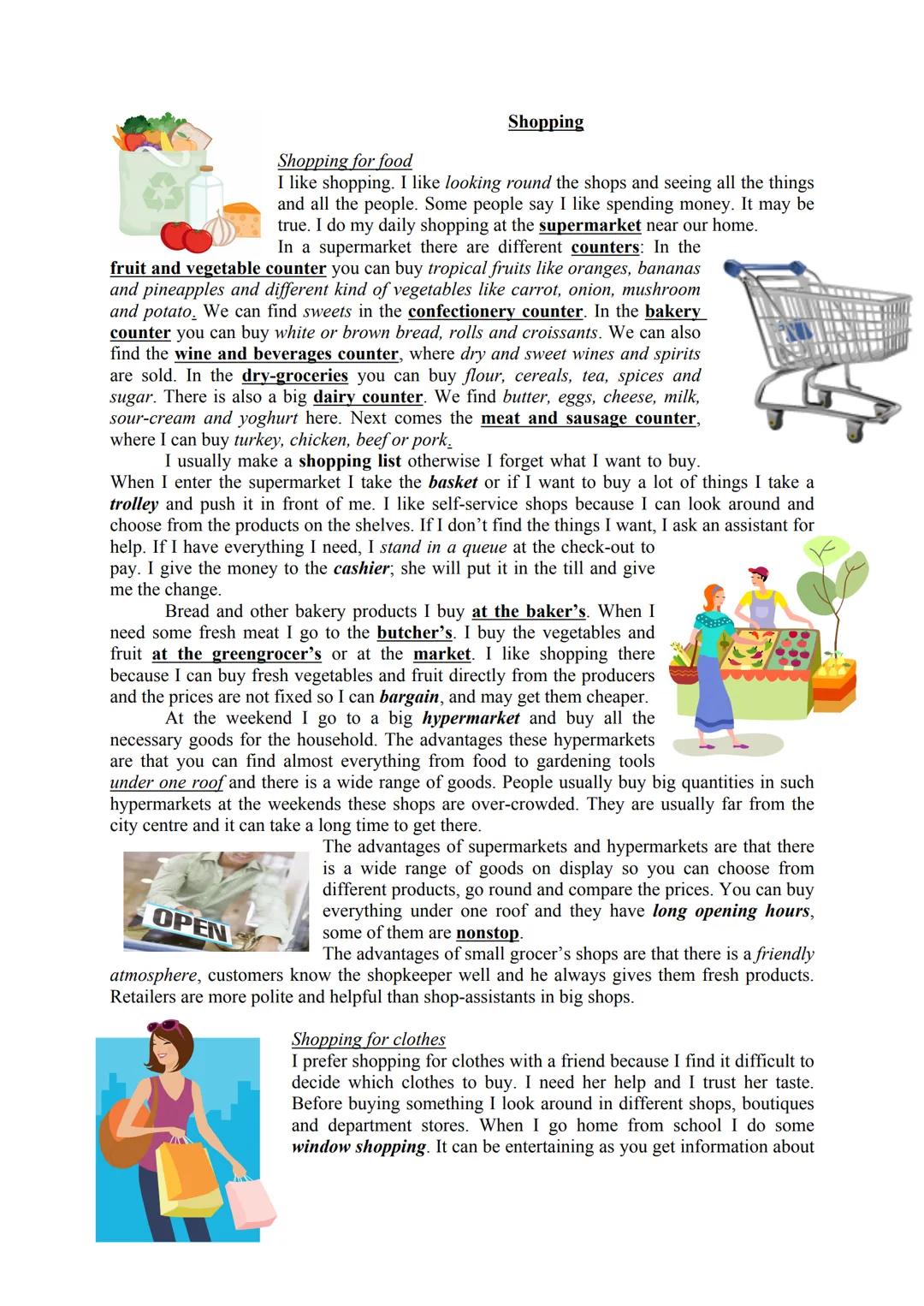 Shopping for food
Shopping
I like shopping. I like looking round the shops and seeing all the things
and all the people. Some people say I l