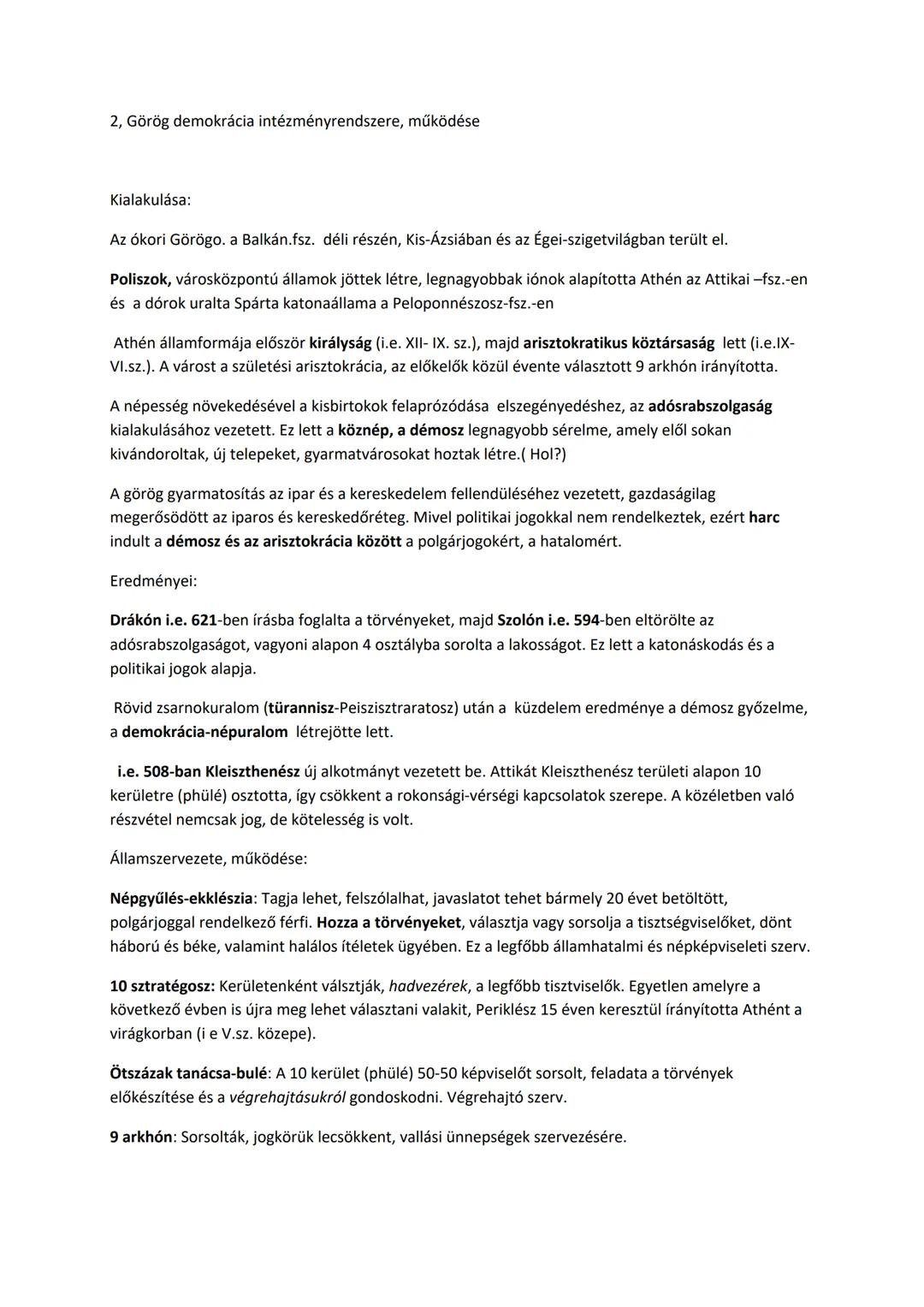 2, Görög demokrácia intézményrendszere, működése
Kialakulása:
Az ókori Görögo. a Balkán.fsz. déli részén, Kis-Ázsiában és az Égei-szigetvilá