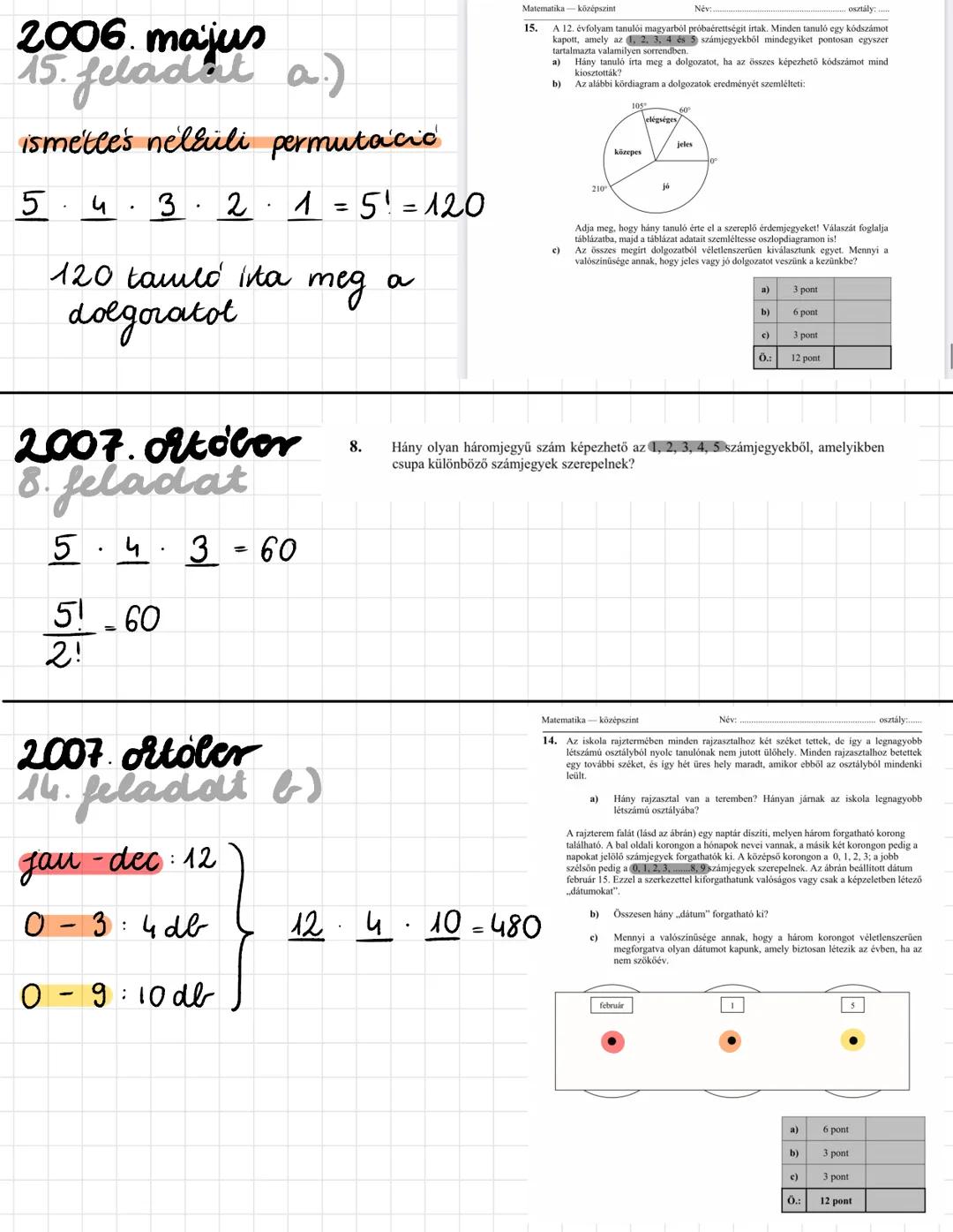 KOMBINATORIKA → Hanyfelereppen tipusni
feldator
FAKTORI ALIS
5! = 5 . 4 . 3 . 2 . 1 = 120
N ALATT K MŰVELETEK
$\binom{n}{k} = \frac{n!}{k!(n