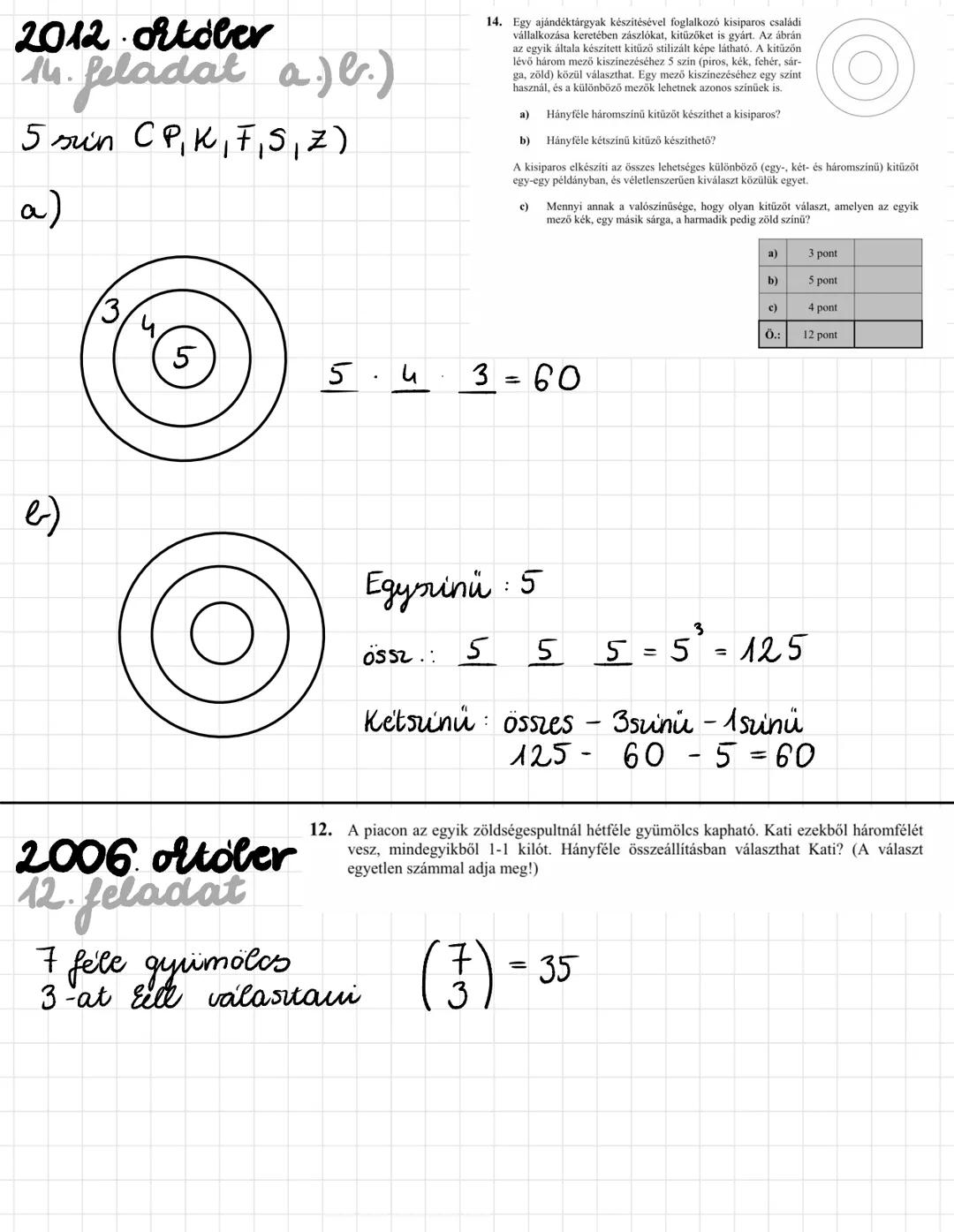 KOMBINATORIKA → Hanyfelereppen tipusni
feldator
FAKTORI ALIS
5! = 5 . 4 . 3 . 2 . 1 = 120
N ALATT K MŰVELETEK
$\binom{n}{k} = \frac{n!}{k!(n