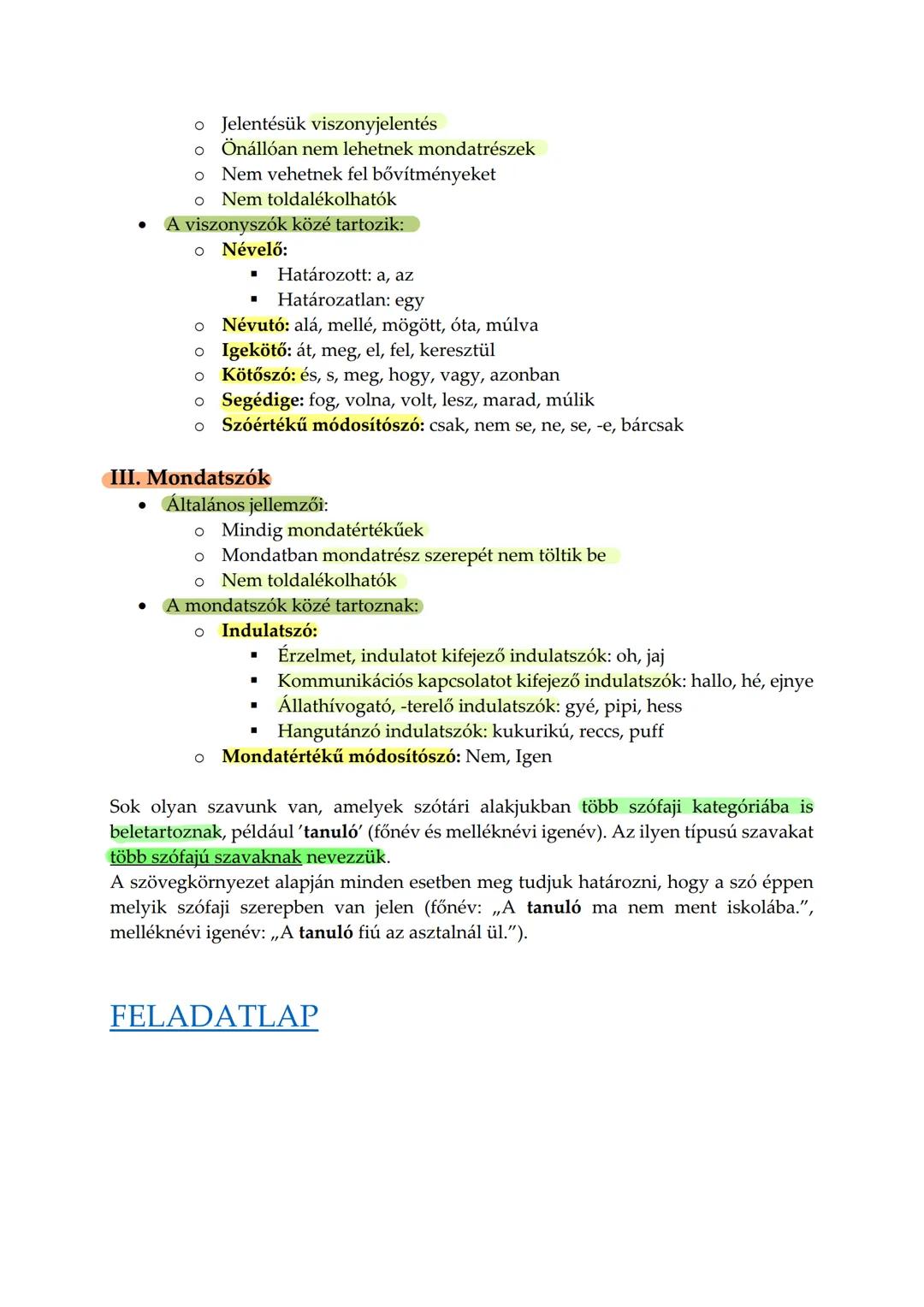 A magyar nyelv szófaji rendszere
A szófajok a nyelvhasználatban egyformán viselkedő, azonos szerepet betöltő, azonos
célt szolgáló szavak os