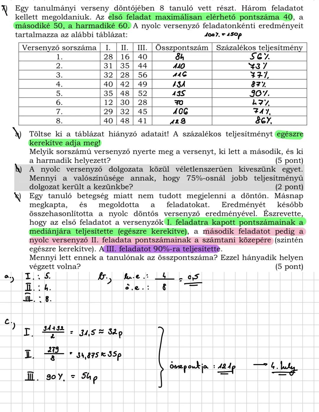 STATISZTIKA
A statisztika avagy számhasonlítás a valóság számszerű információinak megfigyelésére,
összegzésére, elemzésére és modellezésére