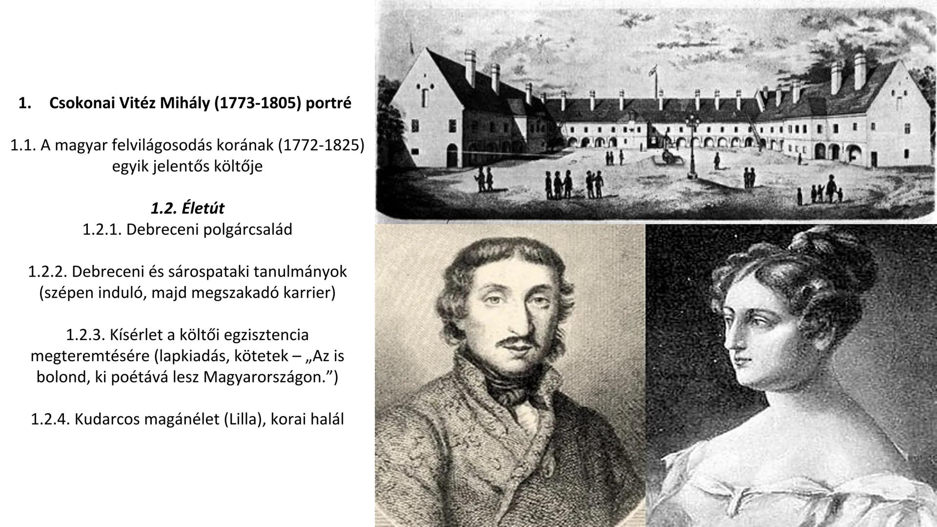 ## Csokonai Vitéz Mihály
1773-1805 1. Csokonai Vitéz Mihály (1773-1805) portré
1.1. A magyar felvilágosodás korának (1772-1825)
egyik jelen