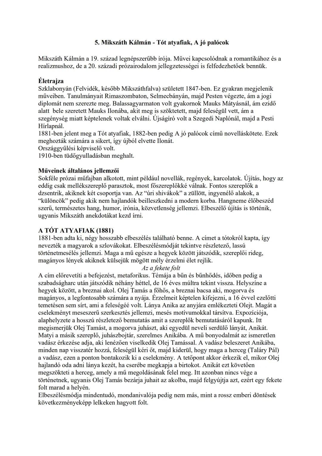 5. Mikszáth Kálmán - Tót atyafiak, A jó palócok
Mikszáth Kálmán a 19. század legnépszerűbb írója. Művei kapcsolódnak a romantikához és a
rea