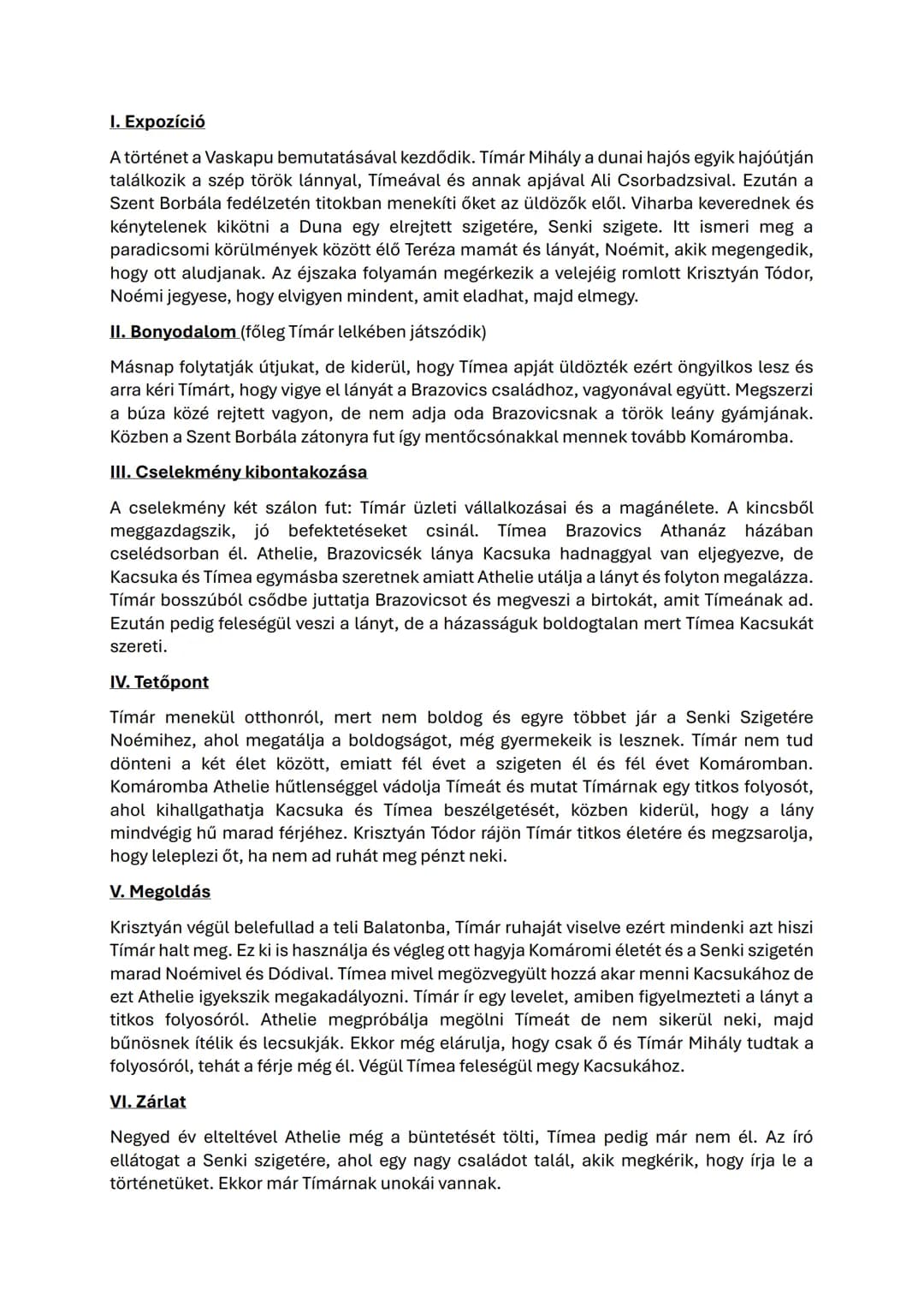 I. Expozíció
A történet a Vaskapu bemutatásával kezdődik. Tímár Mihály a dunai hajós egyik hajóútján
találkozik a szép török lánnyal, Tímeáv