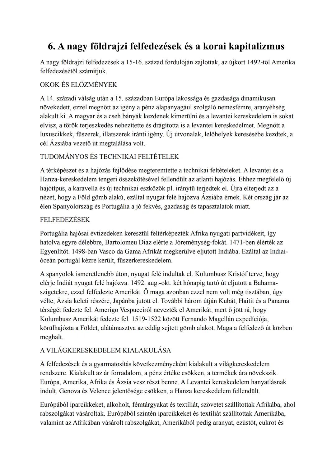 6. A nagy földrajzi felfedezések és a korai kapitalizmus
A nagy földrajzi felfedezések a 15-16. század fordulóján zajlottak, az újkort 1492-