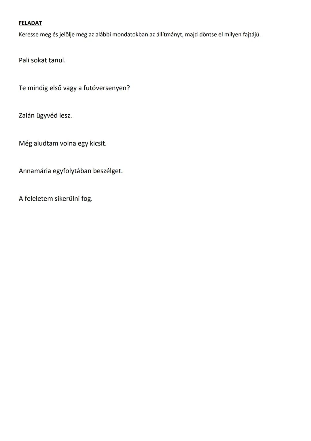 A mondatrészek fogalma, fajtái, felismerésük a mondatban, helyes használatuk a
mondatok felépítésében
a mondatok beszédünk legkisebb egysége