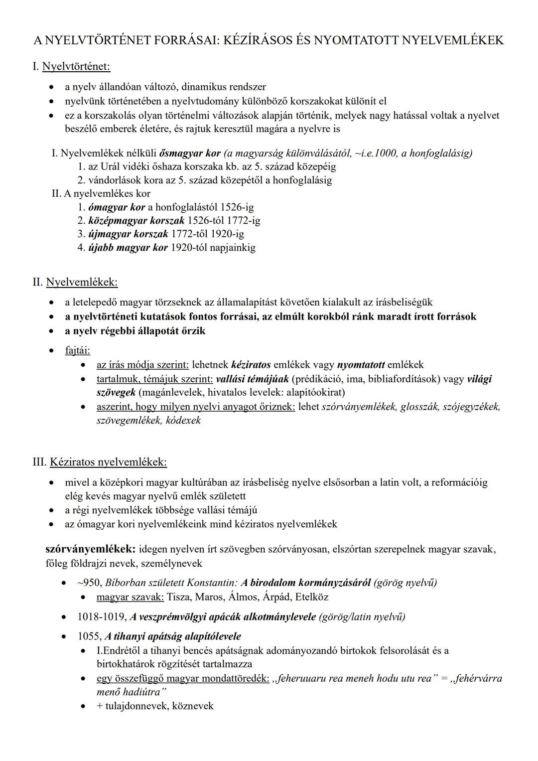 A NYELVTÖRTÉNET FORRÁSAI: KÉZÍRÁSOS ÉS NYOMTATOTT NYELVEMLÉKEK
I. Nyelvtörténet:
- a nyelv állandóan változó, dinamikus rendszer
- nyelvünk