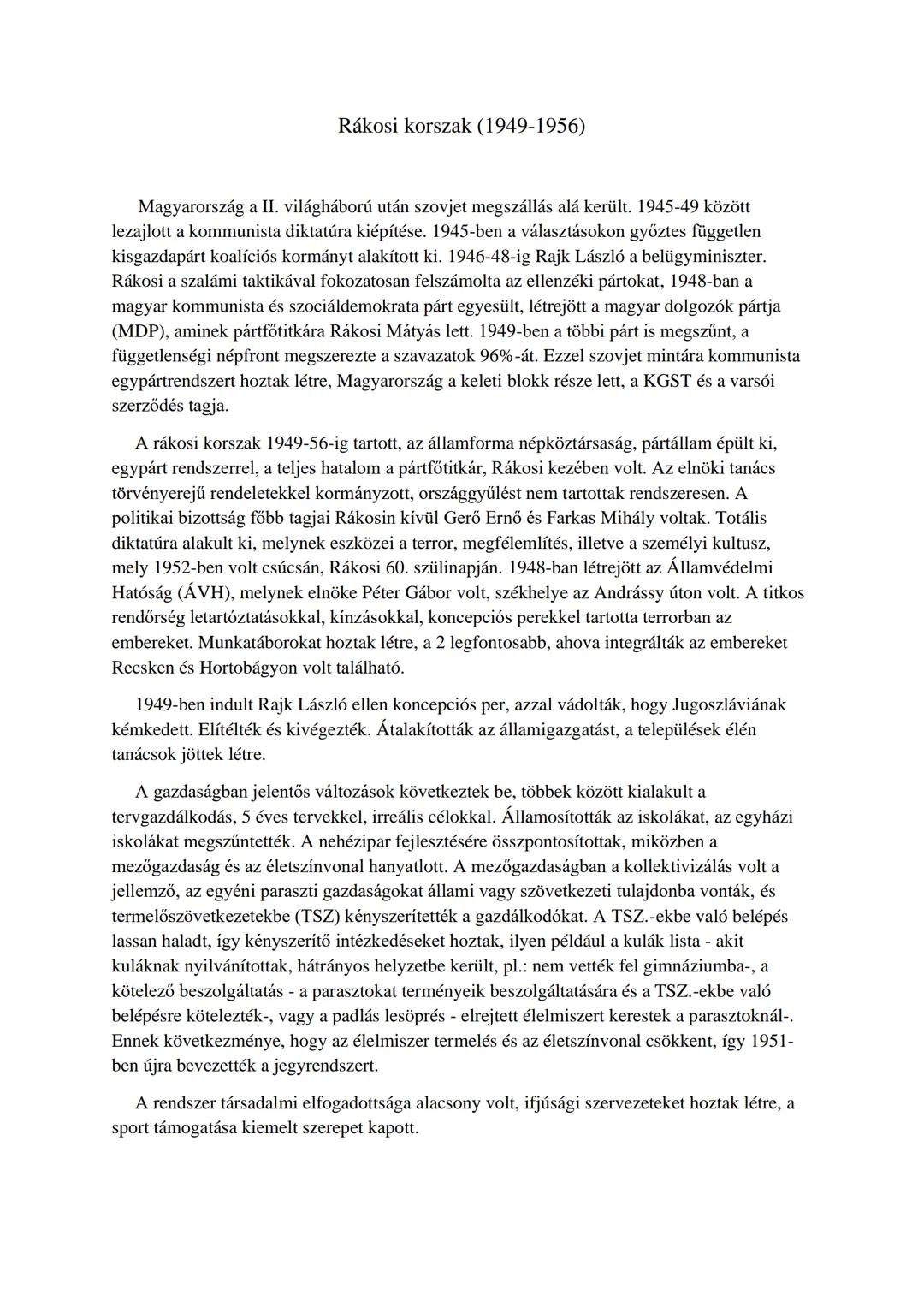 ## Rákosi korszak (1949-1956)
Magyarország a II. világháború után szovjet megszállás alá került. 1945-49 között
lezajlott a kommunista dikt