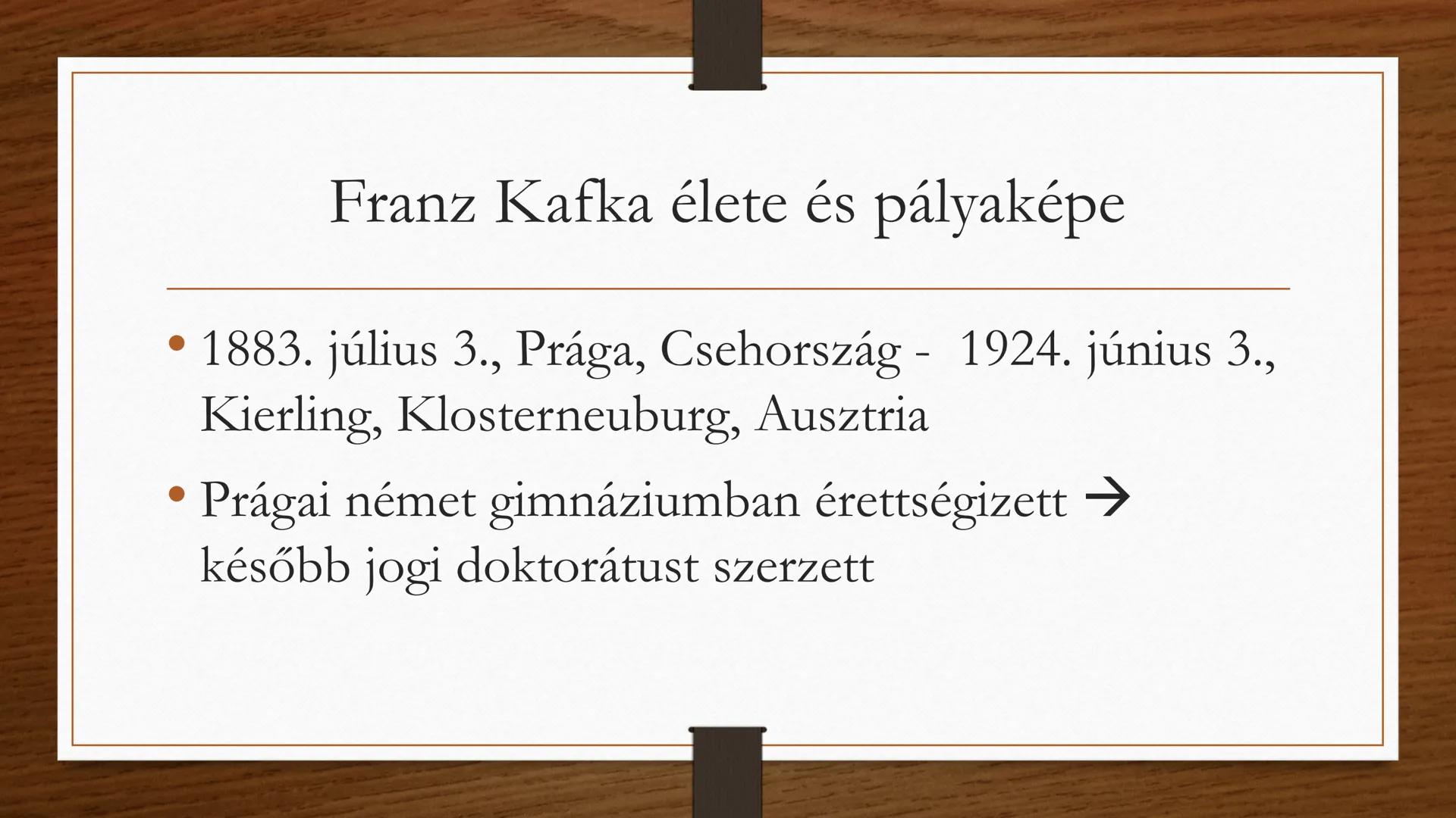 Franz Kafka: Az
átváltozás Franz Kafka Franz Kafka élete és pályaképe
• 1883. július 3., Prága, Csehország - 1924. június 3.,
Kierling, Klos