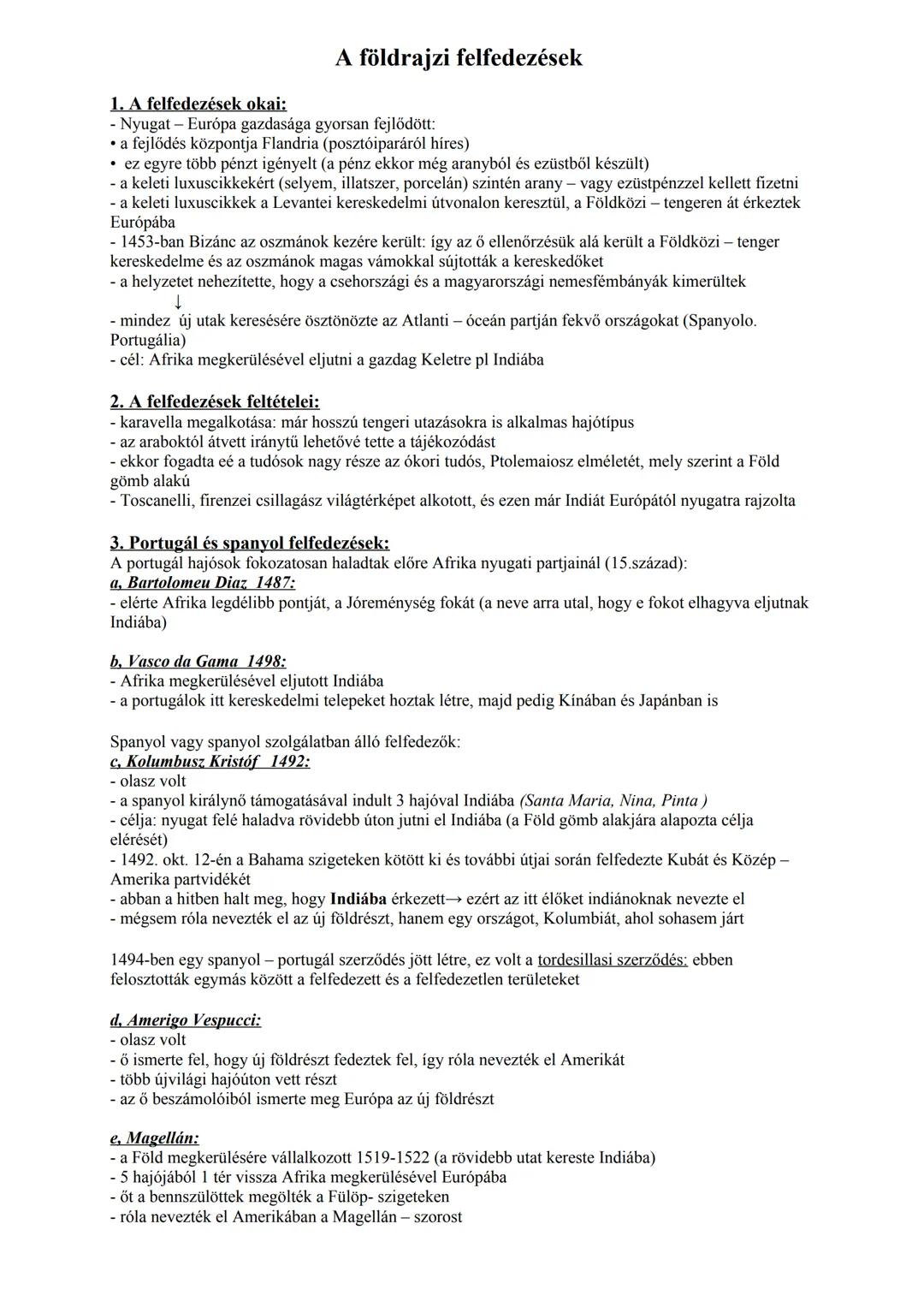 # A földrajzi felfedezések
## 1. A felfedezések okai:
- Nyugat - Európa gazdasága gyorsan fejlődött:
- a fejlődés központja Flandria (poszt