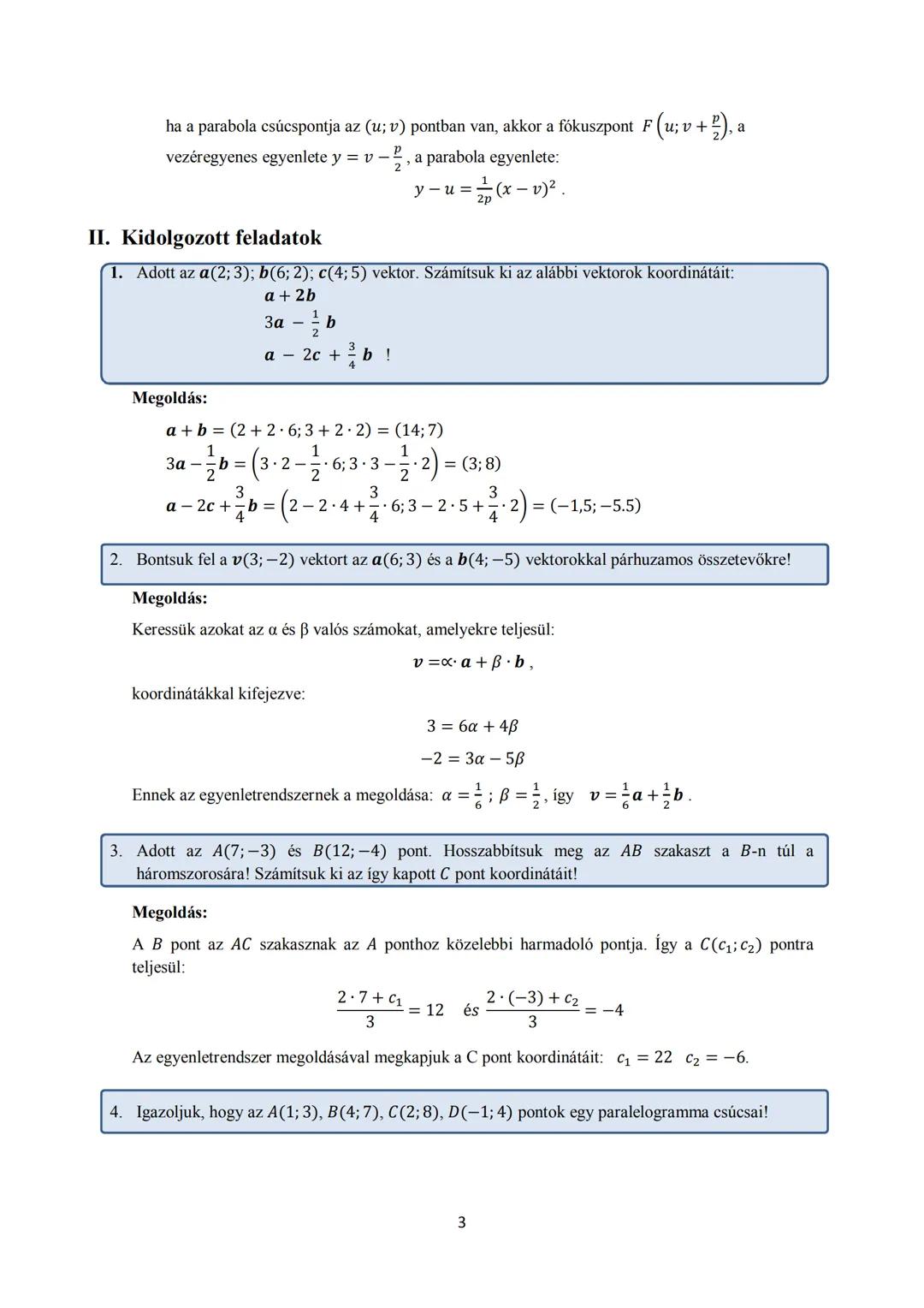 15. Koordinátageometria
I. Elméleti összefoglaló
Koordinátákkal adott vektorok
Ha a(a₁; a₂) és b(b₁; b₂) a sík két vektora, λ valós szám, ak