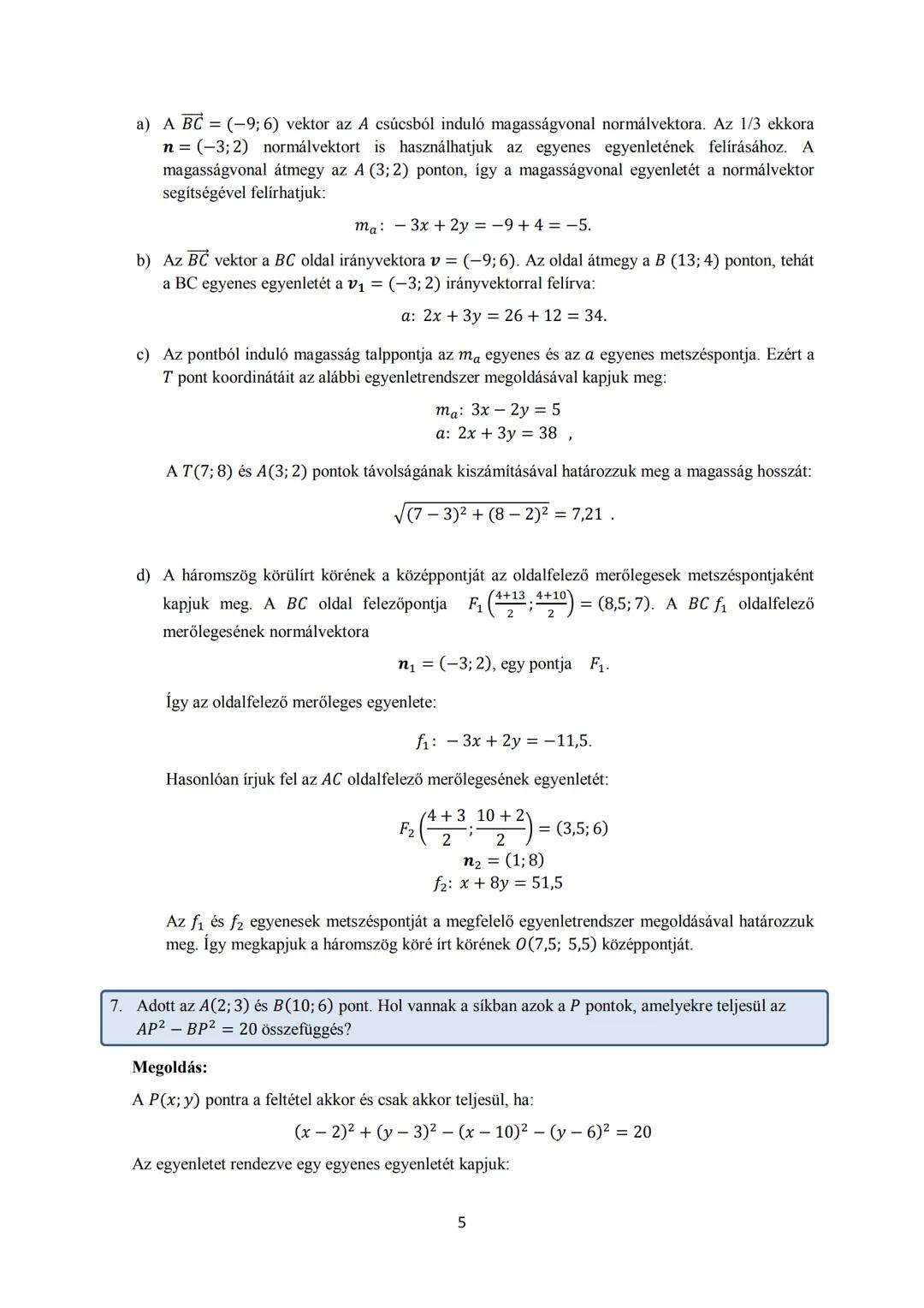 15. Koordinátageometria
I. Elméleti összefoglaló
Koordinátákkal adott vektorok
Ha a(a₁; a₂) és b(b₁; b₂) a sík két vektora, λ valós szám, ak