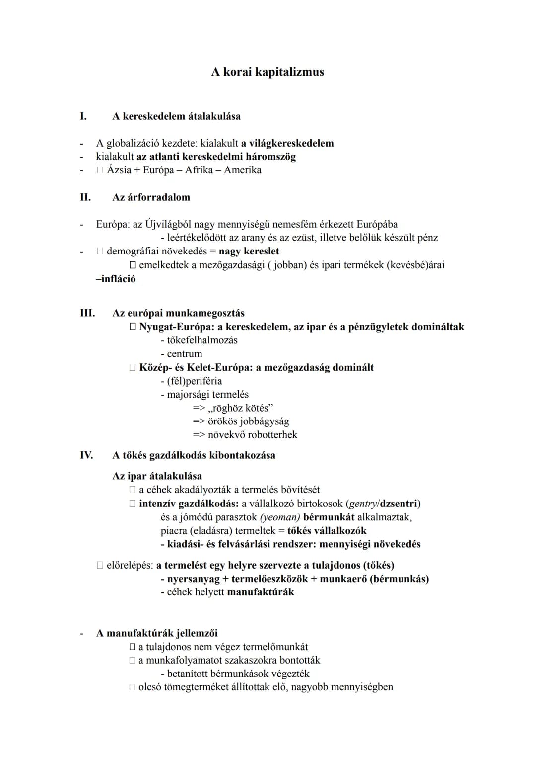 ## A korai kapitalizmus
I.
### A kereskedelem átalakulása
- A globalizáció kezdete: kialakult a világkereskedelem
- kialakult az atlanti