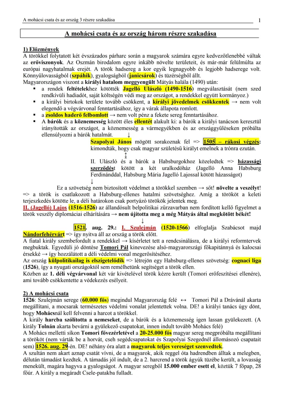 ## A mohácsi csata és az ország 3 részre szakadása
1) Előzmények
## A mohácsi csata és az ország három részre szakadása
A törökkel folytat