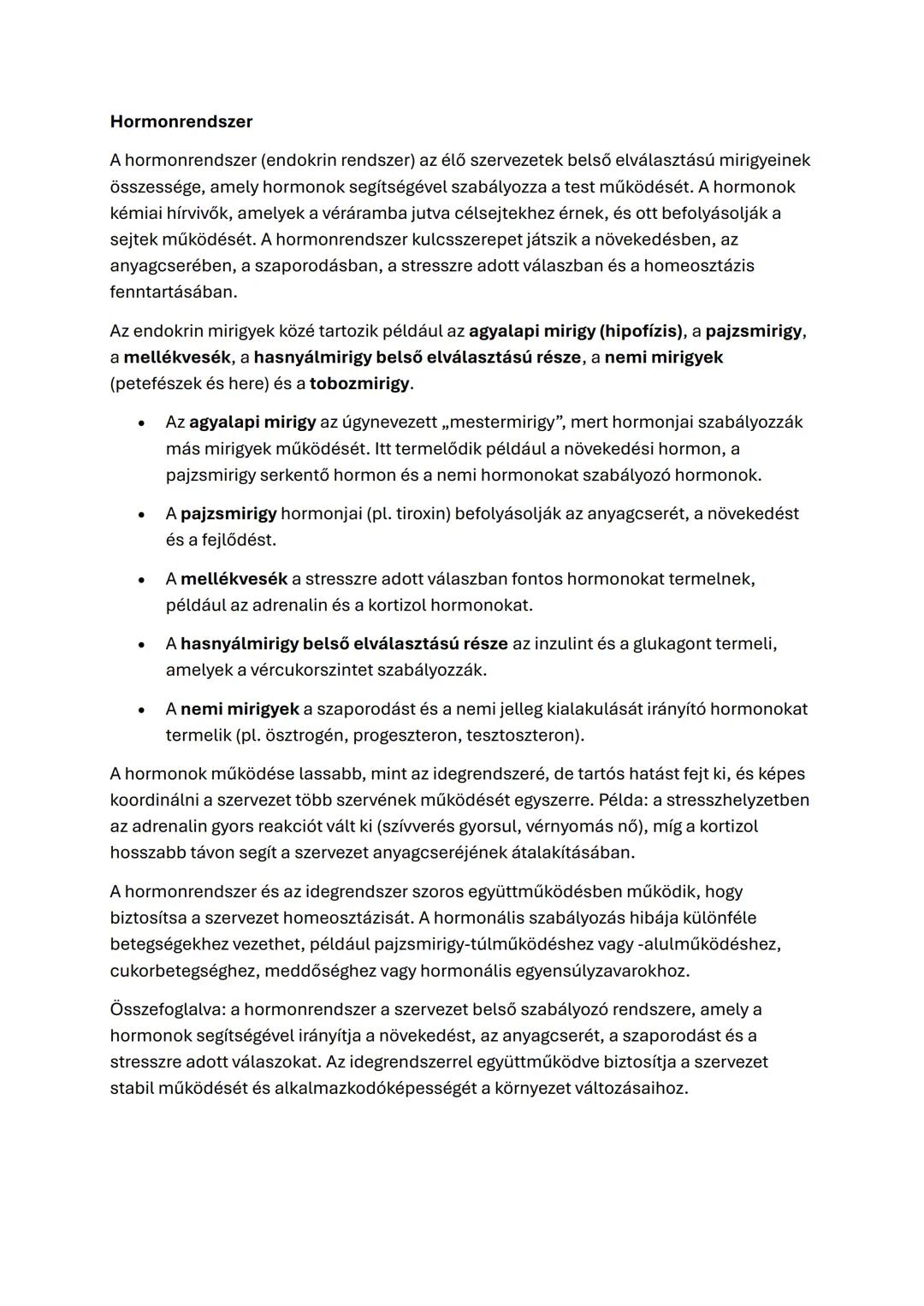 Hormonrendszer
A hormonrendszer (endokrin rendszer) az élő szervezetek belső elválasztású mirigyeinek
összessége, amely hormonok segítségéve