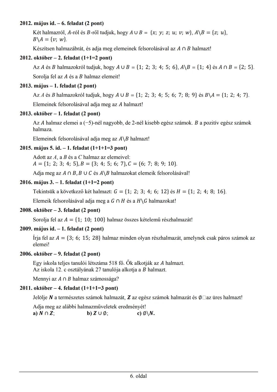 # MATEMATIKA
Érettségi feladatok témakörök szerint
KÖZÉPSZINT
2003–2021 október # TARTALOMJEGYZÉK
1. HALMAZOK, LOGIKA, KOMBINATORIKA, GR