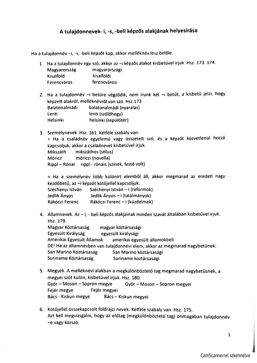 # A tulajdonnevek- i, -s, -bell képzős alakjának helyesírása
Ha a tulajdonnév -i, -s, -beli képzőt kap, akkor melléknév lesz belőle.
1. Ha