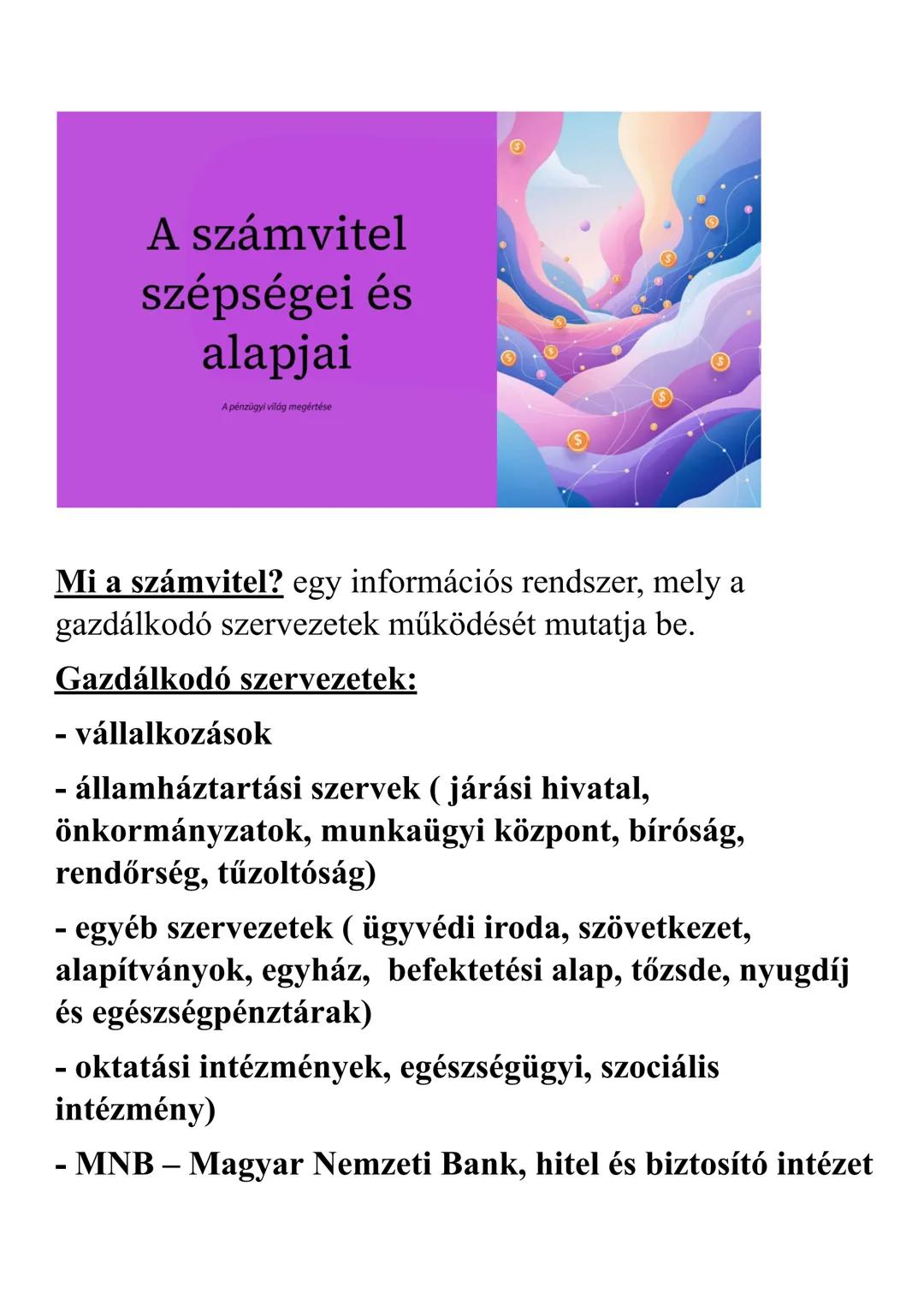 # A számvitel
szépségei és
alapjai
A pénzügyi világ megértése
Mi a számvitel? egy információs rendszer, mely a
gazdálkodó szervezetek műkö
