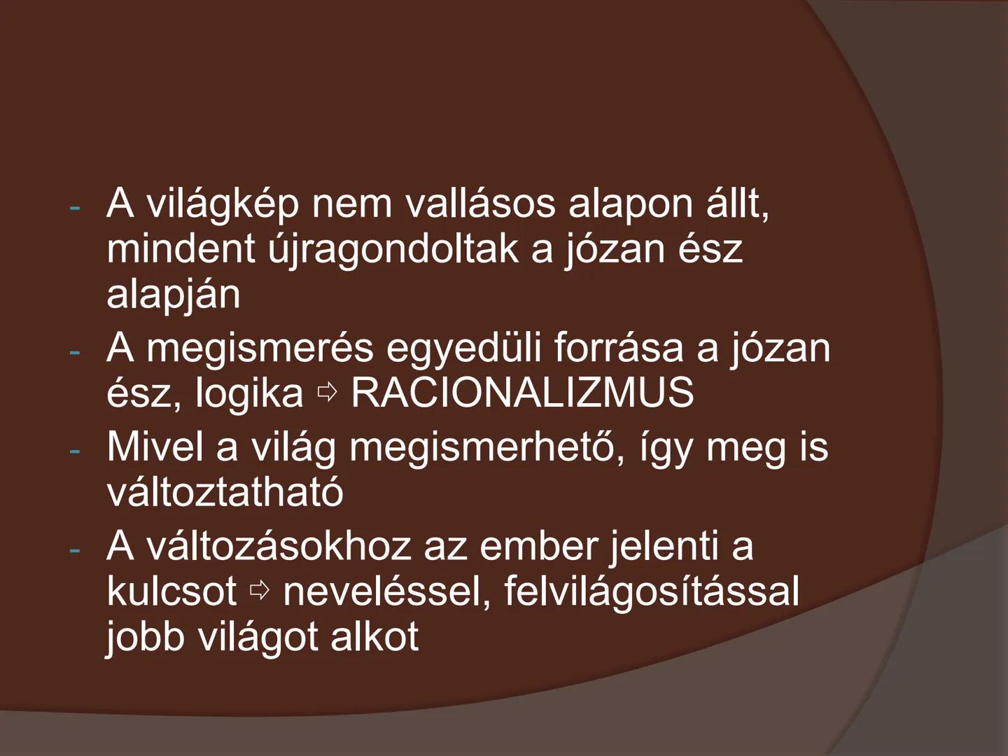 SZELLEMI
FORRADALOM- A
FELVILÁGOSODÁS - A felvilágosodás kiteljesedése
- Angliában jelent meg a XVII. században,
de Franciaországban teljese