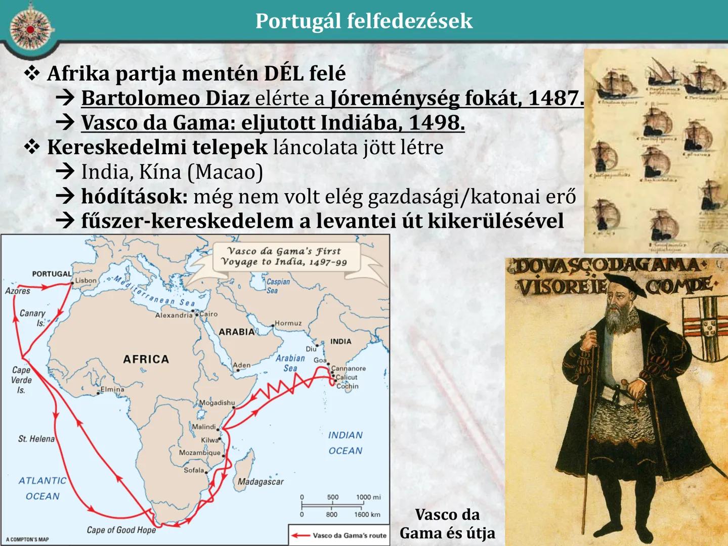 # A világ és Európa a kora újkorban
# A nagy földrajzi felfedezések
és következményei # A felfedezések háttere és megindulása
XV. századi