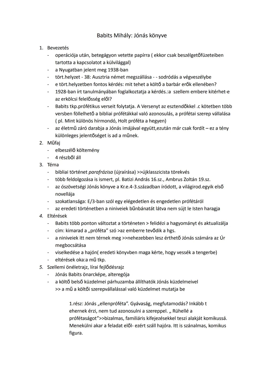 1. Bevezetés
Babits Mihály: Jónás könyve
- operációja után, betegágyon vetette papírra (ekkor csak beszélgetőfüzeteiben
tartotta a kapcsolat
