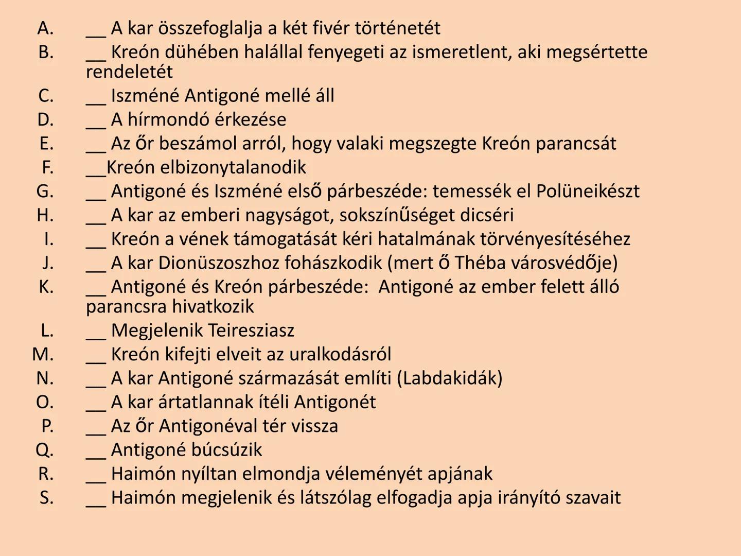 Szophoklész:
Antigoné # Mottó
• „Itt meg kell halni: Diké fénye / Ki tudja, meddig
nem derül, / Mikor lesz embernek reménye /
Testvért sze