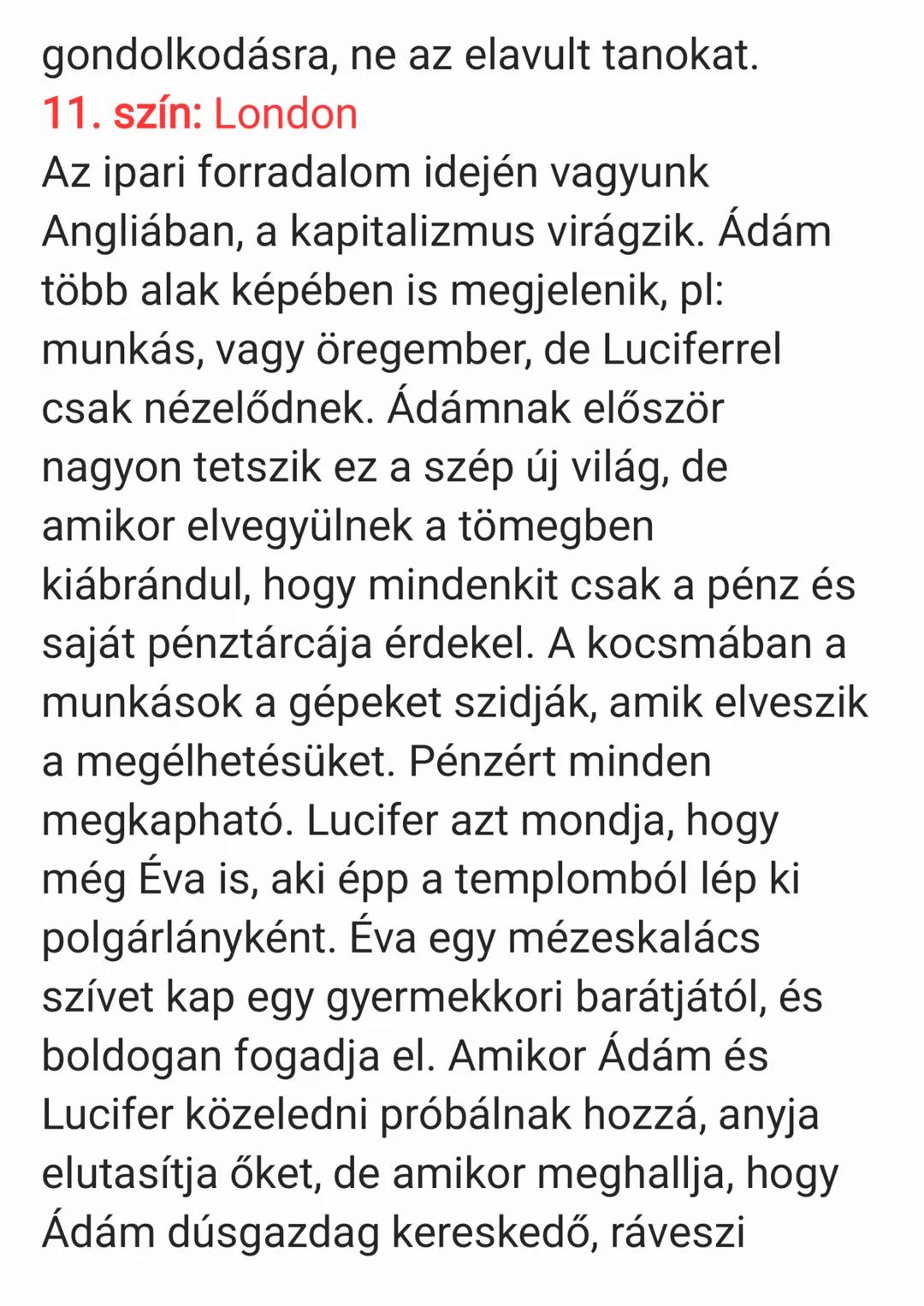 1. szín: A Menny
Isten megteremti a világot és az angyalok
kara dicsőíti ezért. Ám egy közülük, Lucifer,
megtámadja őt, szembefordul vele.