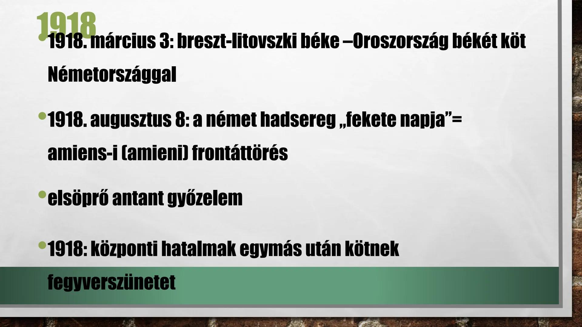 1917-1918 # 1917
* április: USA belép a háborúba az antant oldalán,
hadüzenet Németországnak 1918
1918. március 3: breszt-litovszki béke -