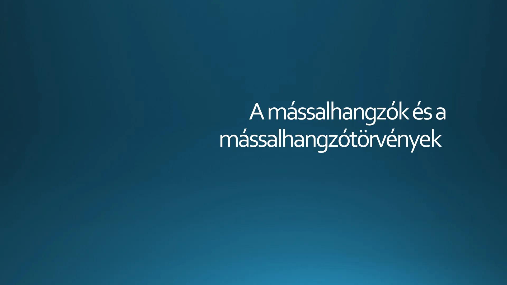 # A mássalhangzók és a mássalhangzótörvények # Mássalhangzók
* 17 db
* Keletkezésük:
* Tüdőből kiáramló levegő akadályba ütközik - Csoporto