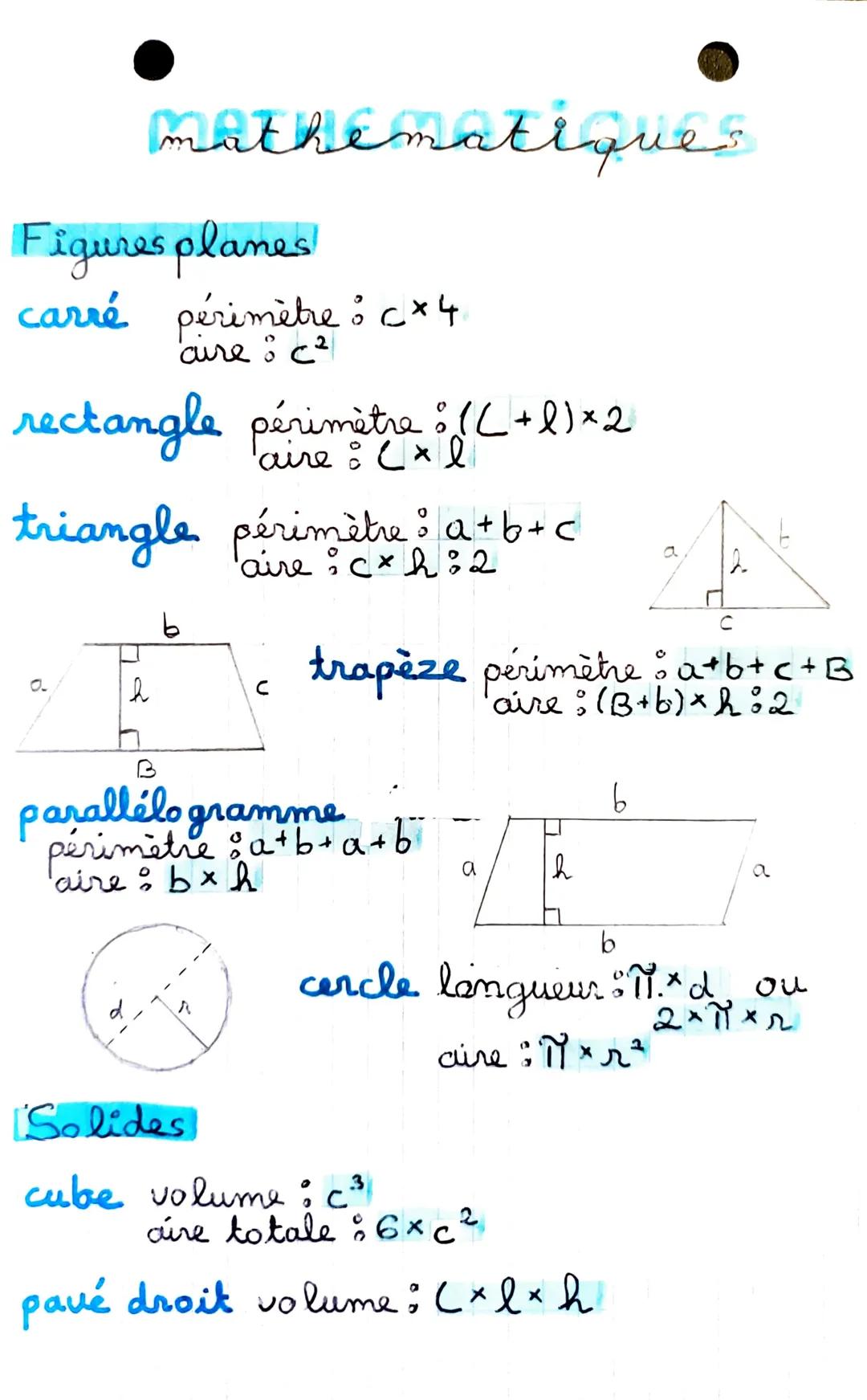 mathematiques
Figures planes
carre périmètre:cx4
aire: c²
rectangle périmètre : (L+1)x2
triangle périmètre: a+b+c
aire cx h:2
B
b
C
a